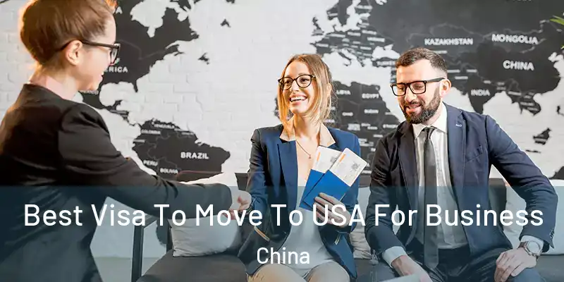  Best Visa To Move To USA For Business China