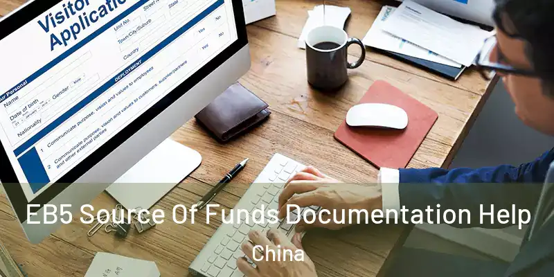  EB5 Source Of Funds Documentation Help China