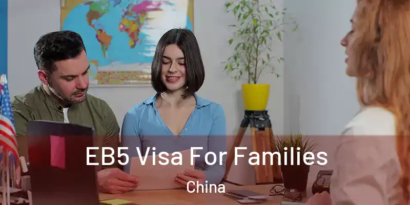  EB5 Visa For Families China
