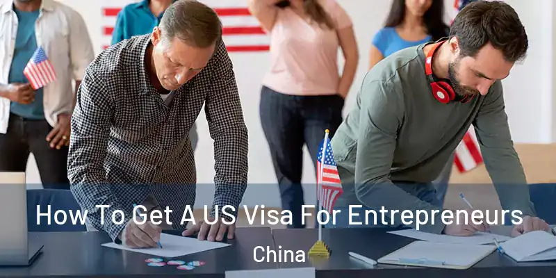  How To Get A US Visa For Entrepreneurs China