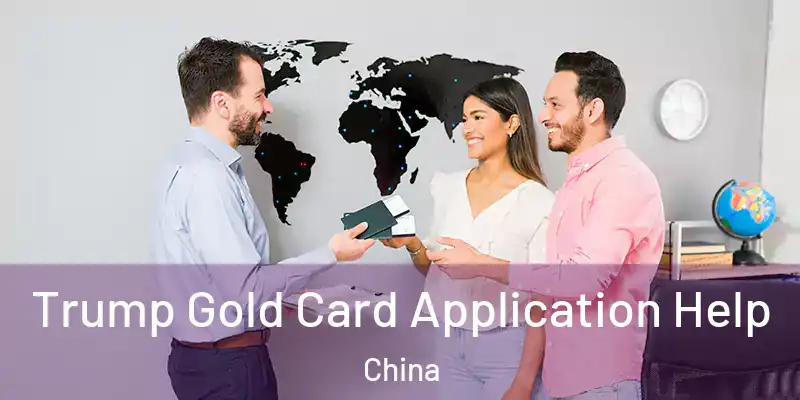  Trump Gold Card Application Help China
