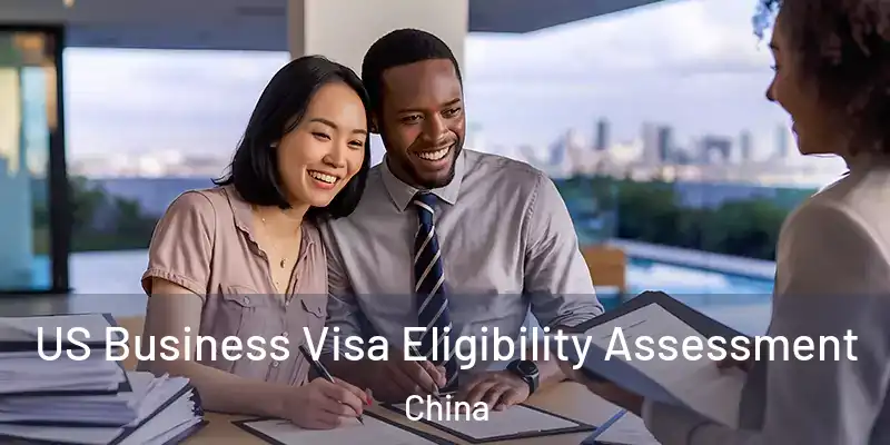  US Business Visa Eligibility Assessment China
