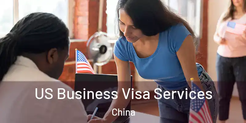  US Business Visa Services China