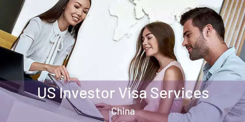  US Investor Visa Services China