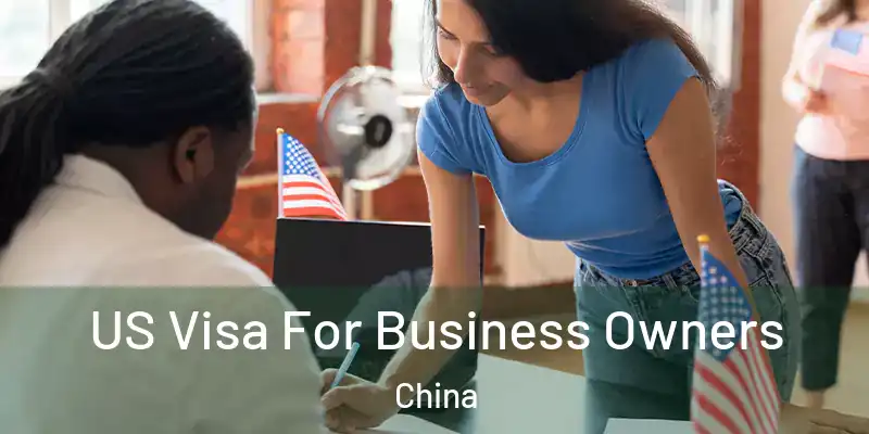  US Visa For Business Owners China
