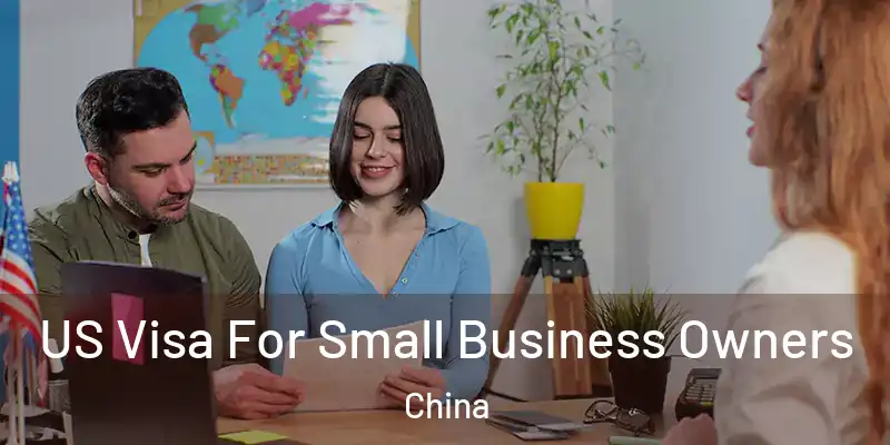  US Visa For Small Business Owners China